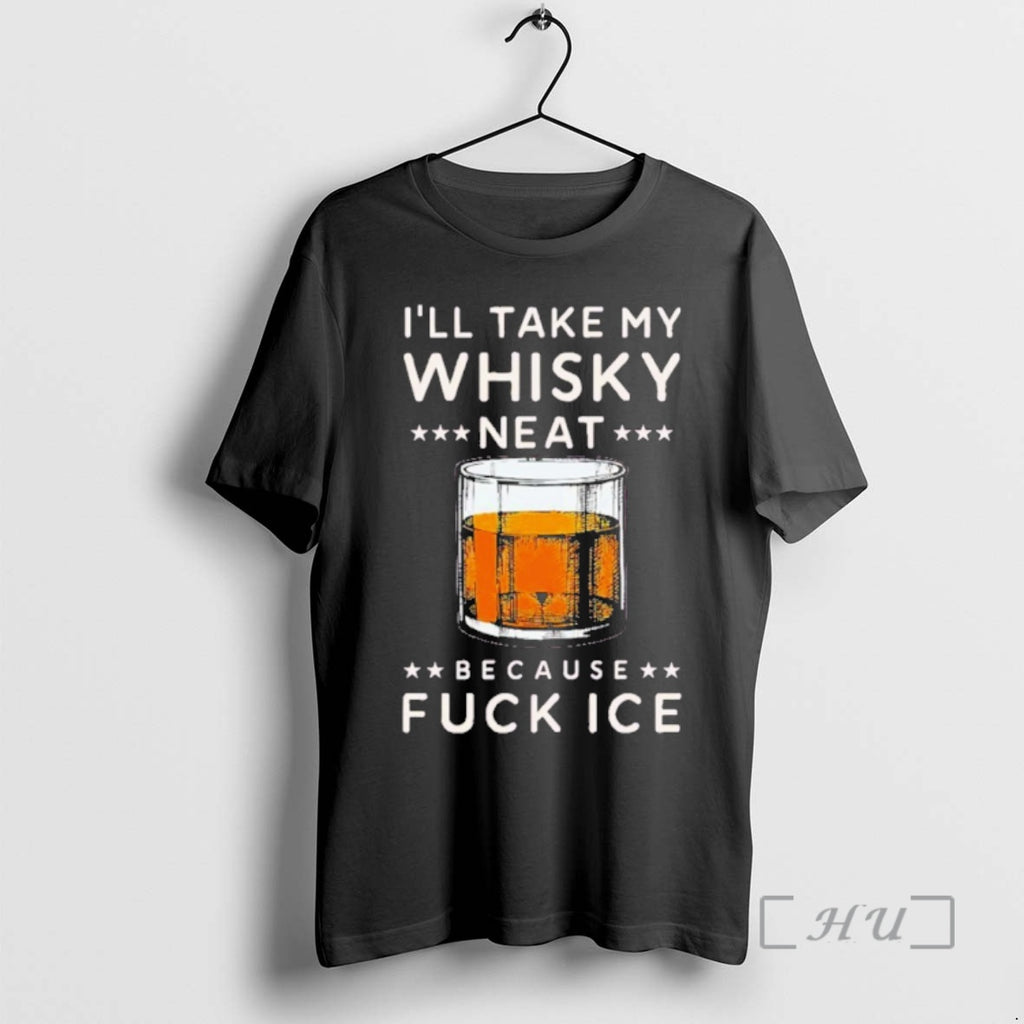 Officials Ill Take My Whisky Neat Because Fuck Ice Abolish Ice Premium T Shirts Sweater