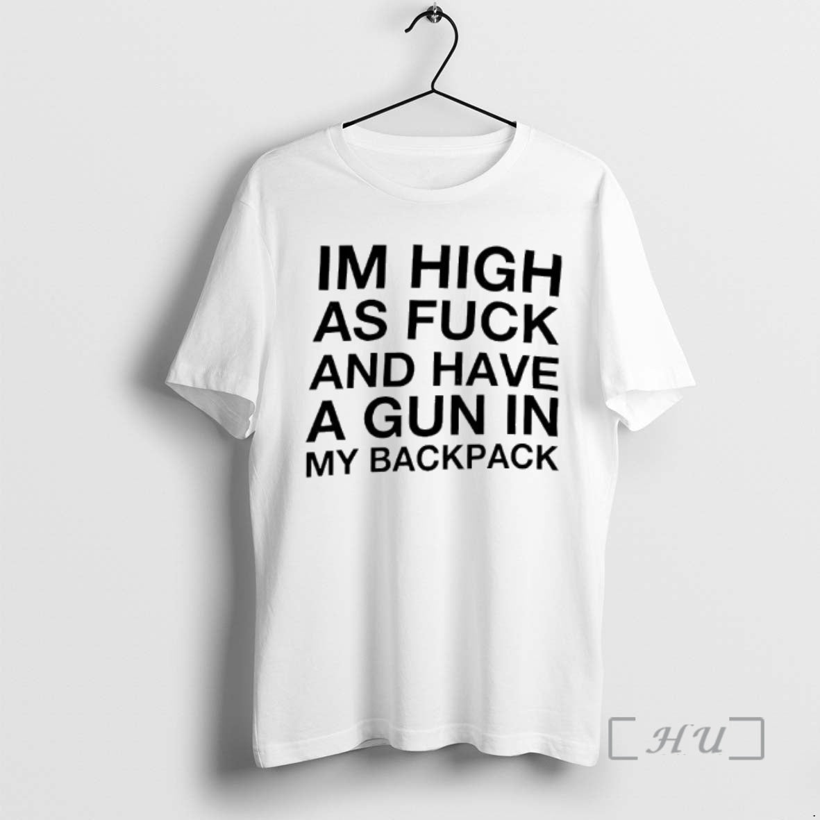 Officials Im High As Fuck And Have A Gun In My Backpack Funny Premium