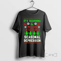 Officials Its Beginning To Look A Lot Like Seasonal Depression Ugly Christmas Premium T Shirts