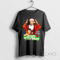 Officials Jingle All The Way Two Dads One Toy No Prisoners Graphic Premium T Shirts
