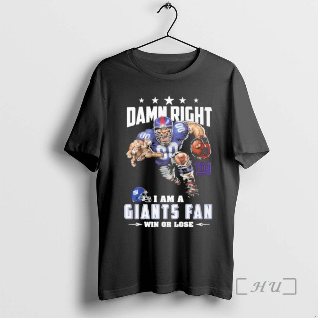 Officials Mascot Damn Right I Am A Giants Fan Win Or Lose Premium T Shirts
