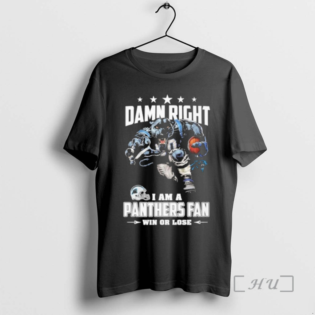 Officials Mascot Damn Right I Am A Panthers Fan Win Or Lose Premium T Shirts