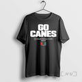 Officials Miami Huricanes Go Canes 2025 2026 College Football Playoff Team Slogan Premium T Shirts