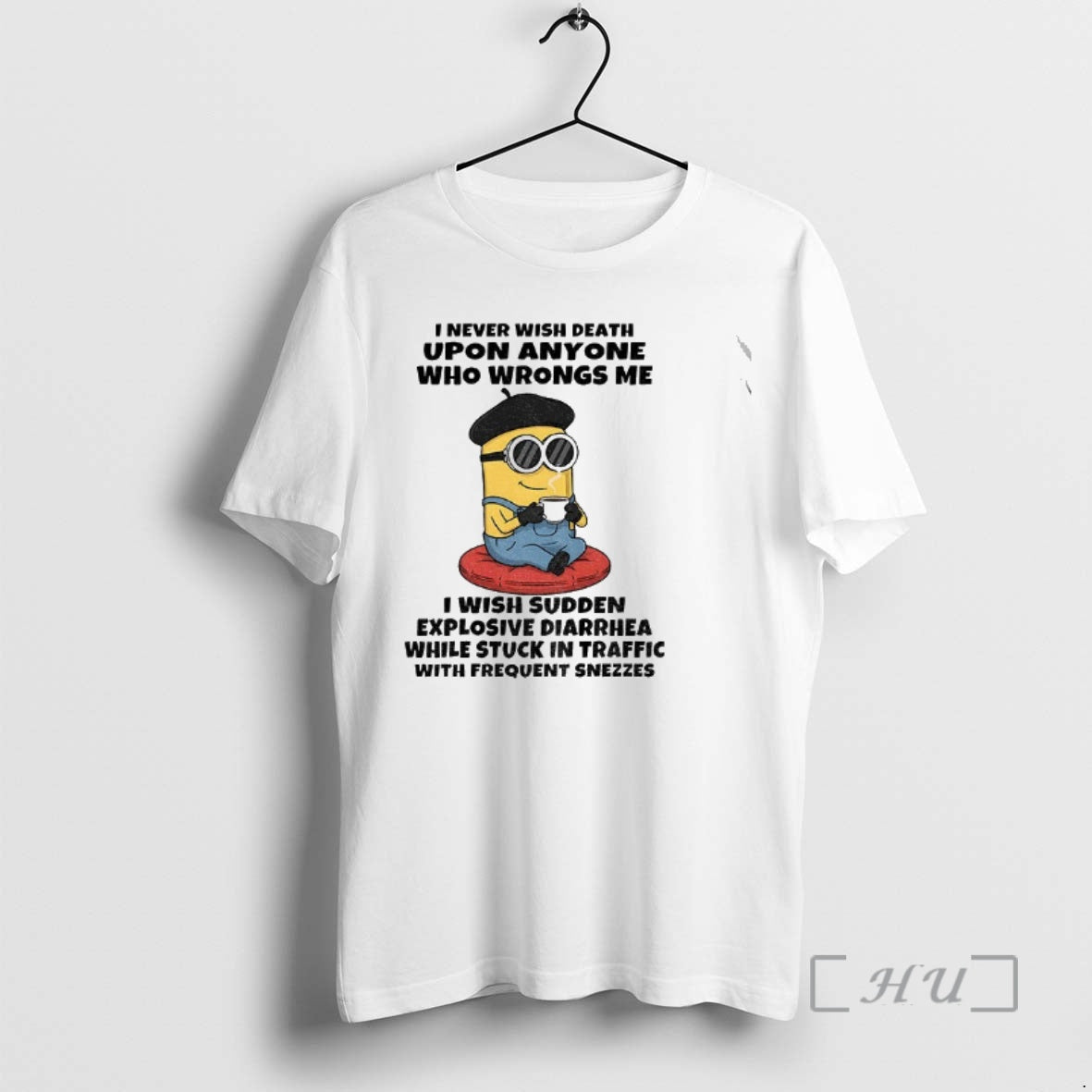 Officials Minion I Never Wish Death Upon Anyone Who Wrongs Me I Wish Sudden Explosive