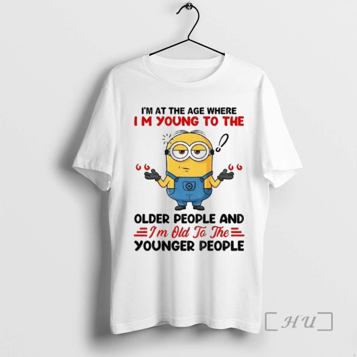 Officials Minion Im At The Age Where Im Young To The Older People And Im
