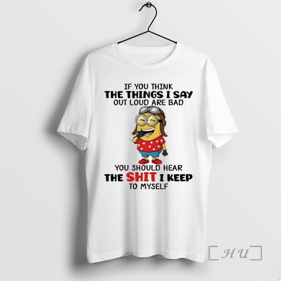 Officials Minion If You Think The Things I Say Out Loud Are Bad You Should