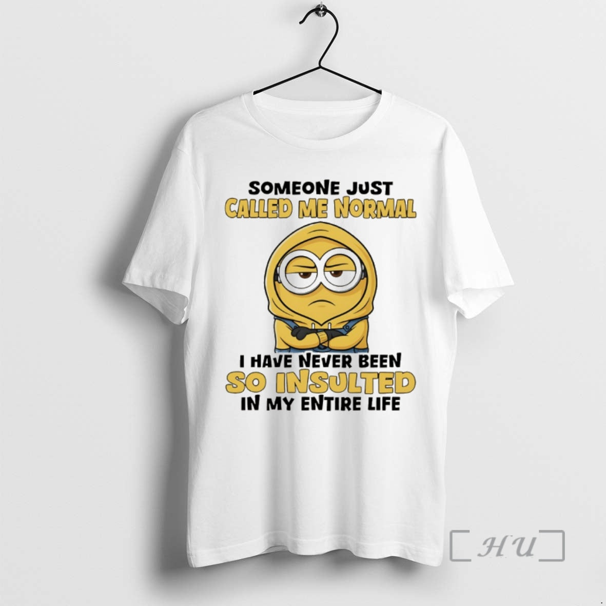Officials Minion Someone Just Called Me Normal I Have Never Been So Insulted In My