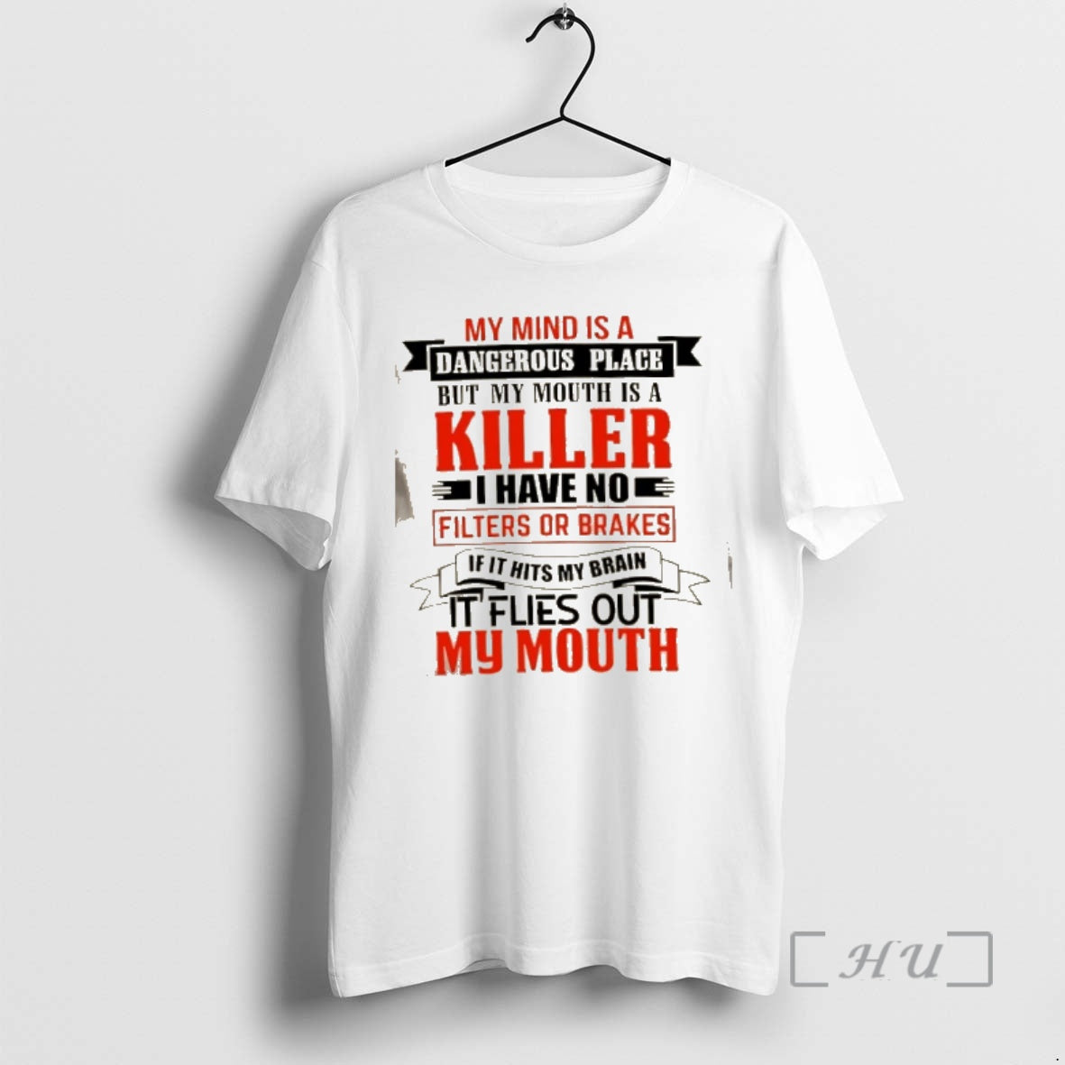 Officials My Mind Is A Dangerous Place But My Mouth Is A Killer I Have