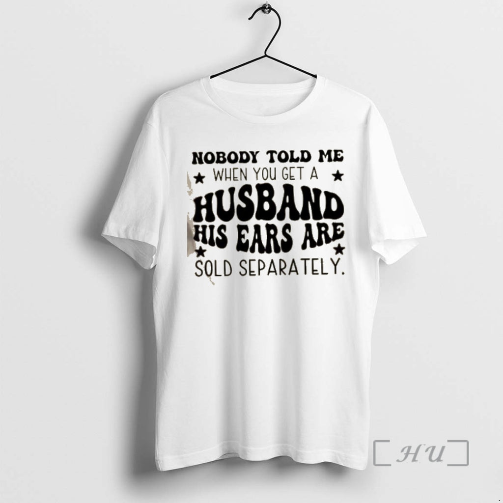 Officials Nobody Told Me When You Get A Husband His Ears Are Sold Separately Quote