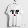 Officials Oklahoma Sooners 2025 26 College Football Playoff Made For This Premium T Shirts Sweater