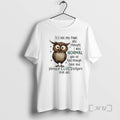 Officials Owl Its Not My Fault You Thought I Was Normal You Ve Had Enough