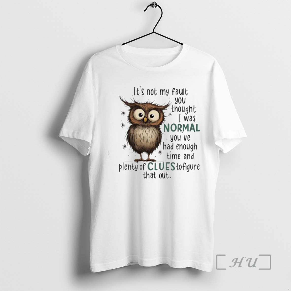 Officials Owl Its Not My Fault You Thought I Was Normal You Ve Had Enough