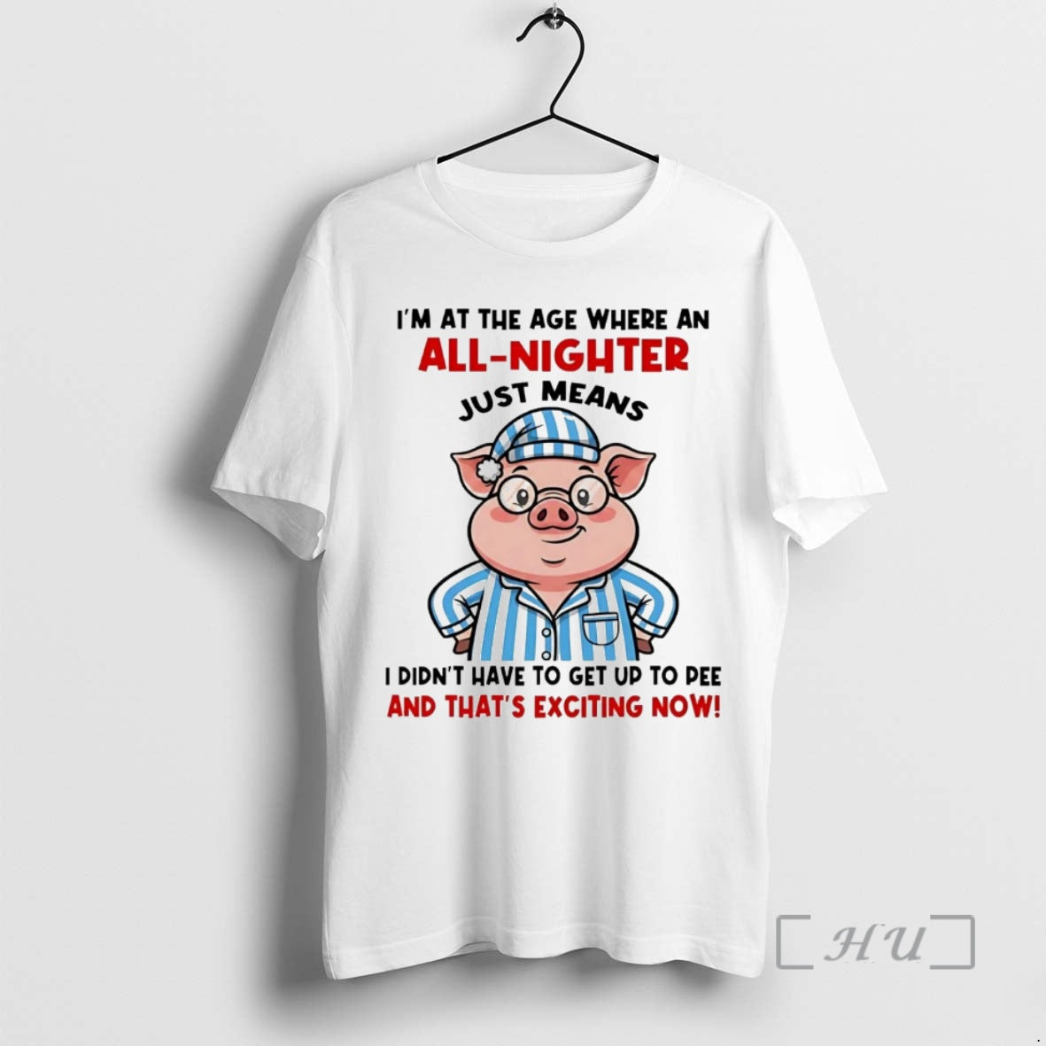 Officials Pig Im At The Age Where An All Nighter Thats Exciting Now Premium