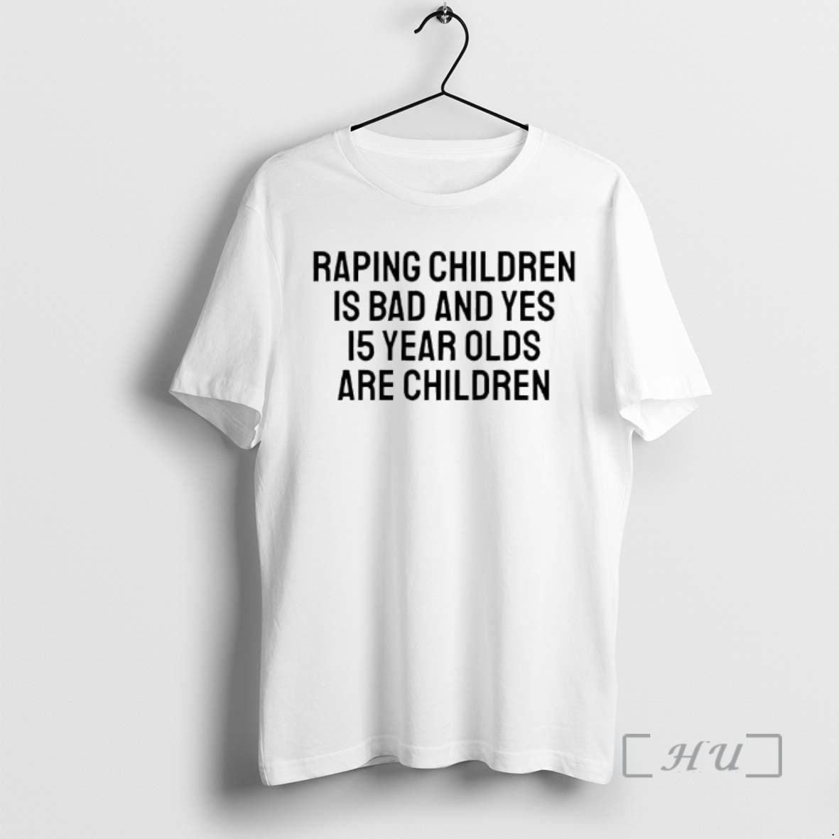 Officials Raping Children Is Bad And Yes 15 Year Olds Are Children Text Premium