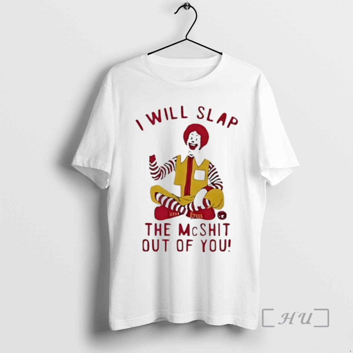 Officials Ronald Mcdonald Clown I Will Slap The Mcshit Out Of You Premium T Shirts