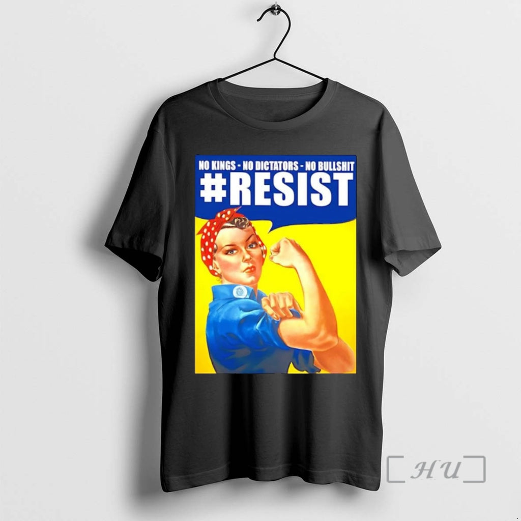 Officials Rosie The Riveter Resist No Kings No Dictators No Bullshit Premium T Shirts Sweater