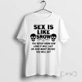 Officials Sex Is Like Snow You Never Know How Long It Will Last Premium
