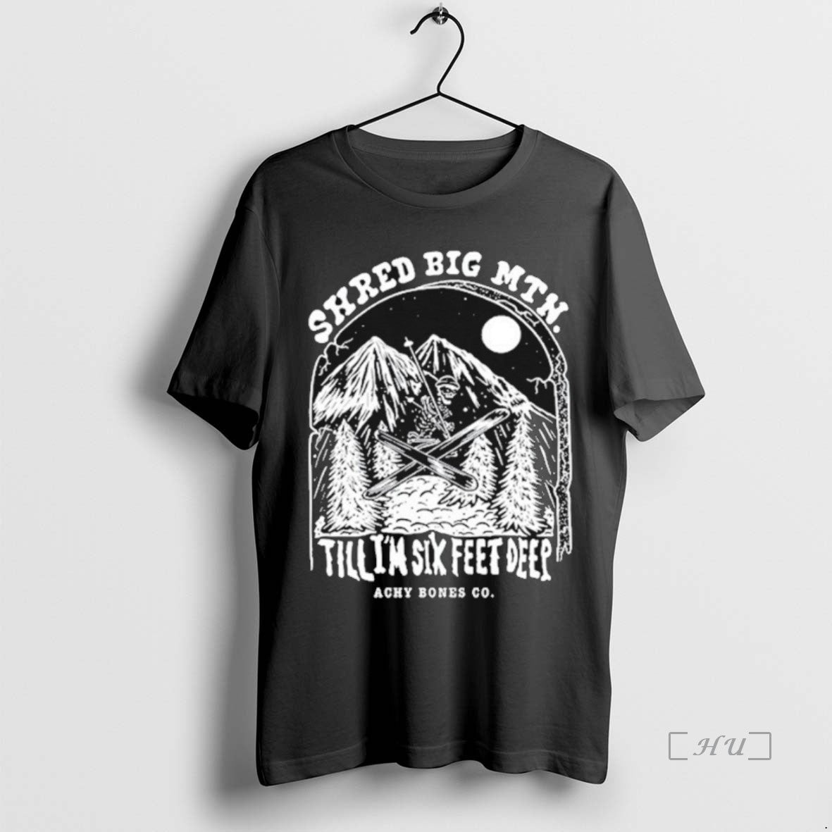 Officials Shred Big Mtn Till Im Six Feet Deep Achy Bones Co Premium T Shirts