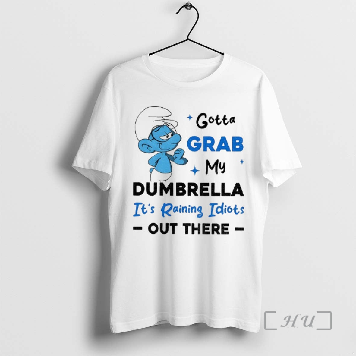 Officials Smurf Gotta Grab My Dumbrella Its Raining Idiots Out There Premium T Shirts Sweater