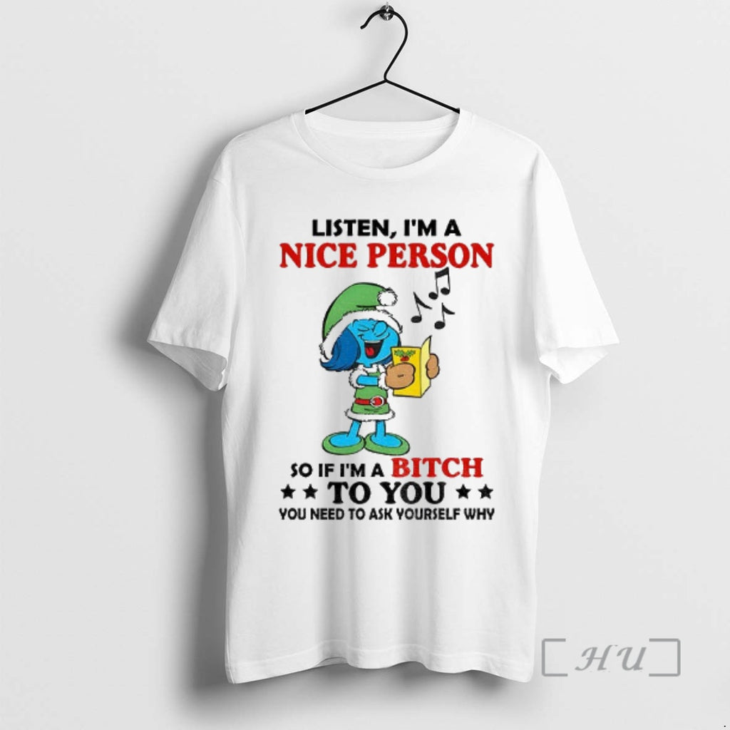Officials Smurf Listen Im A Nice Person So If Im A Bitch To You You