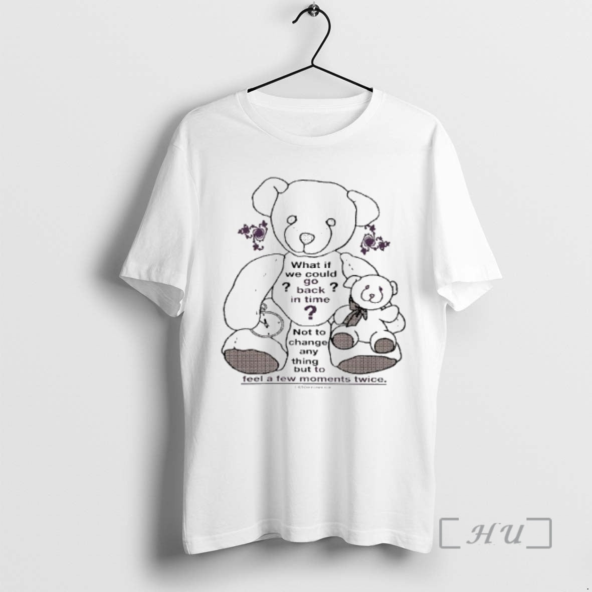Officials Teddy Bear What If We Could Go Back In Time Not To Change Anything