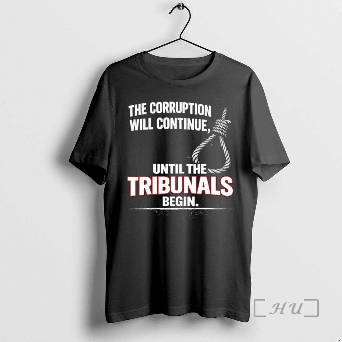 Officials The Corruption Will Continue Until The Tribunals Begin Hangmans Noose Vintage Premium T Shirts