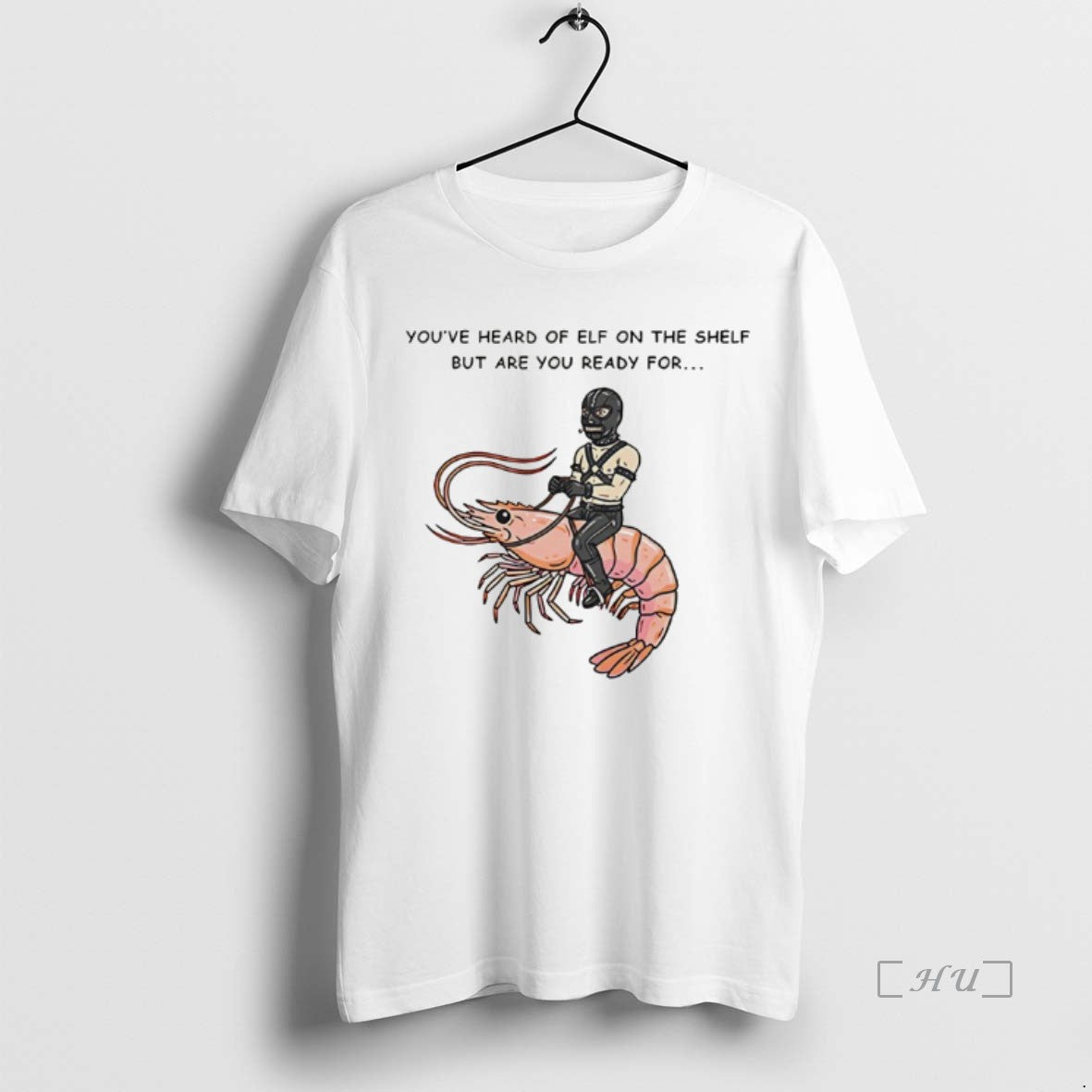 Officials The Shelf But Are You Ready For Gimp On A Shrimp Premium T Shirts