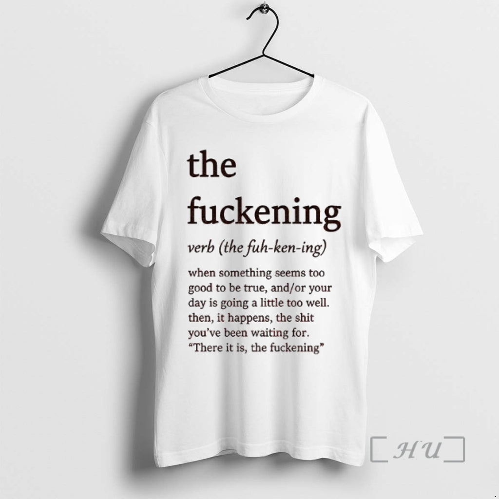 Officials The Fuckening Definition When Something Seems Too Good To Be True Premium T Shirts
