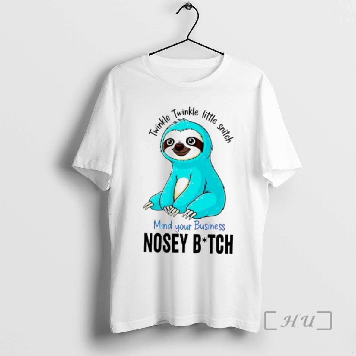 Officials Twinkle Twinkle Little Snitch Mind Your Business Nosey Bitch Sloth Graphic Premium T Shirts