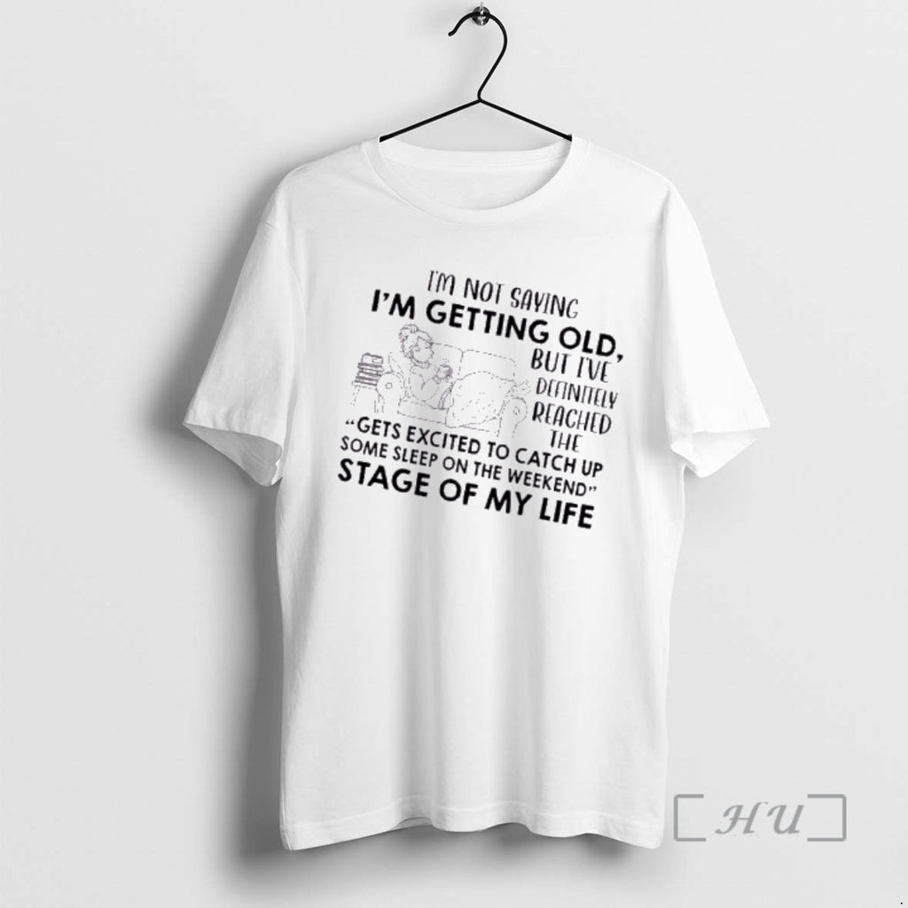 Officials Women Im Not Saying Im Getting Old But Ive Definitely Reached The Gets Excited