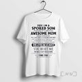 Officials Yes Im A Spoiled Son Awesome Mom She Was Born In June 2026 Premium