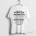 Officials Yes Im A Spoiled Son Awesome Mom She Was Born In November 2026 Premium