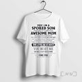 Officials Yes Im A Spoiled Son Awesome Mom She Was Born In September 2026 Premium
