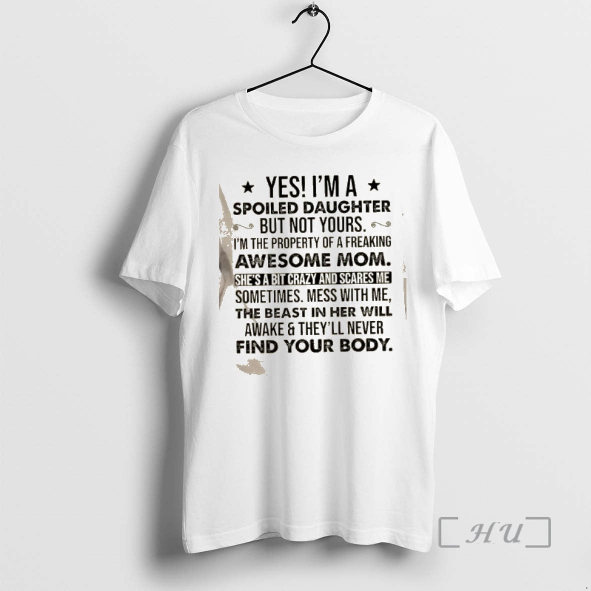 Officials Yes Im A Spoiled Daughter But Not Yours I Belong To A Freaking Awesome