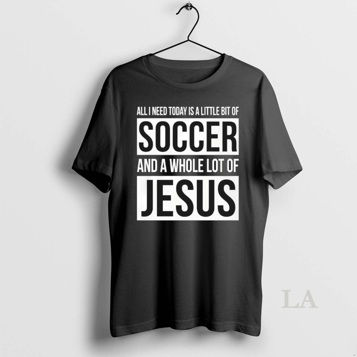 Original All I Need Today Is A Little Bit Of Soccer And A Whole Lot
