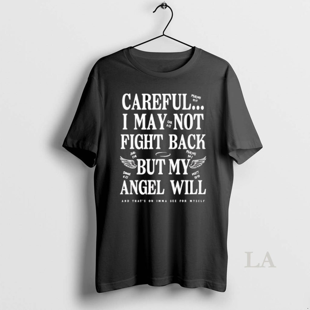 Original Ariel Fitz Patrick Careful I May Not Fight Back But My Angel Will And