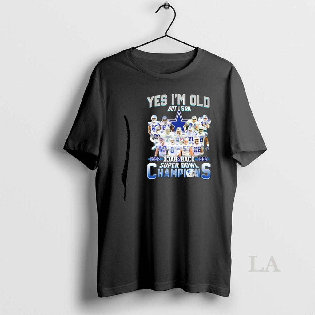 Original Dallas Cowboys Yes Im Old But I Saw Back 2 Back 1992 1993 Super