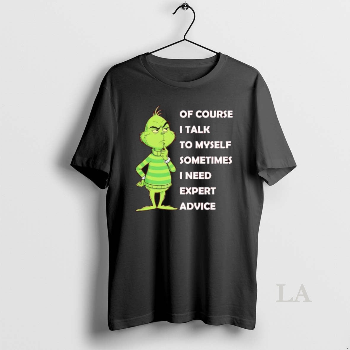 Original Grinch Of Course I Talk To Myself Sometimes I Need Expert Advice