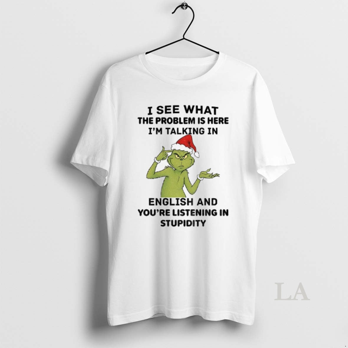 Original Grinch Santa I See What The Problem Is Here Im Talking In English And