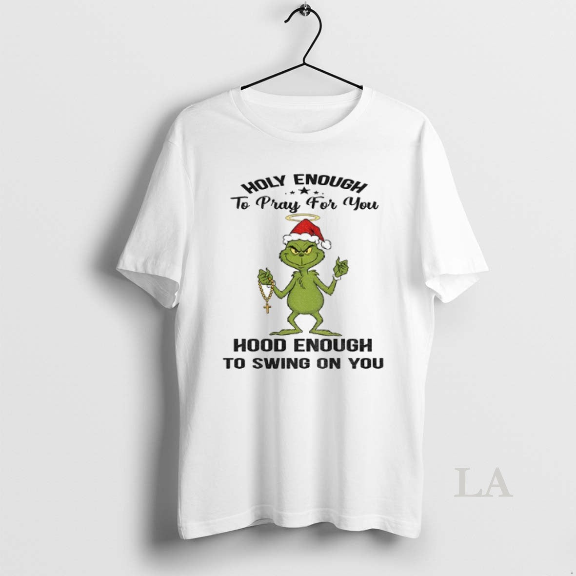 Original Grinch Santa Holy Enough To Pray For You Hood Enough To Swing On You