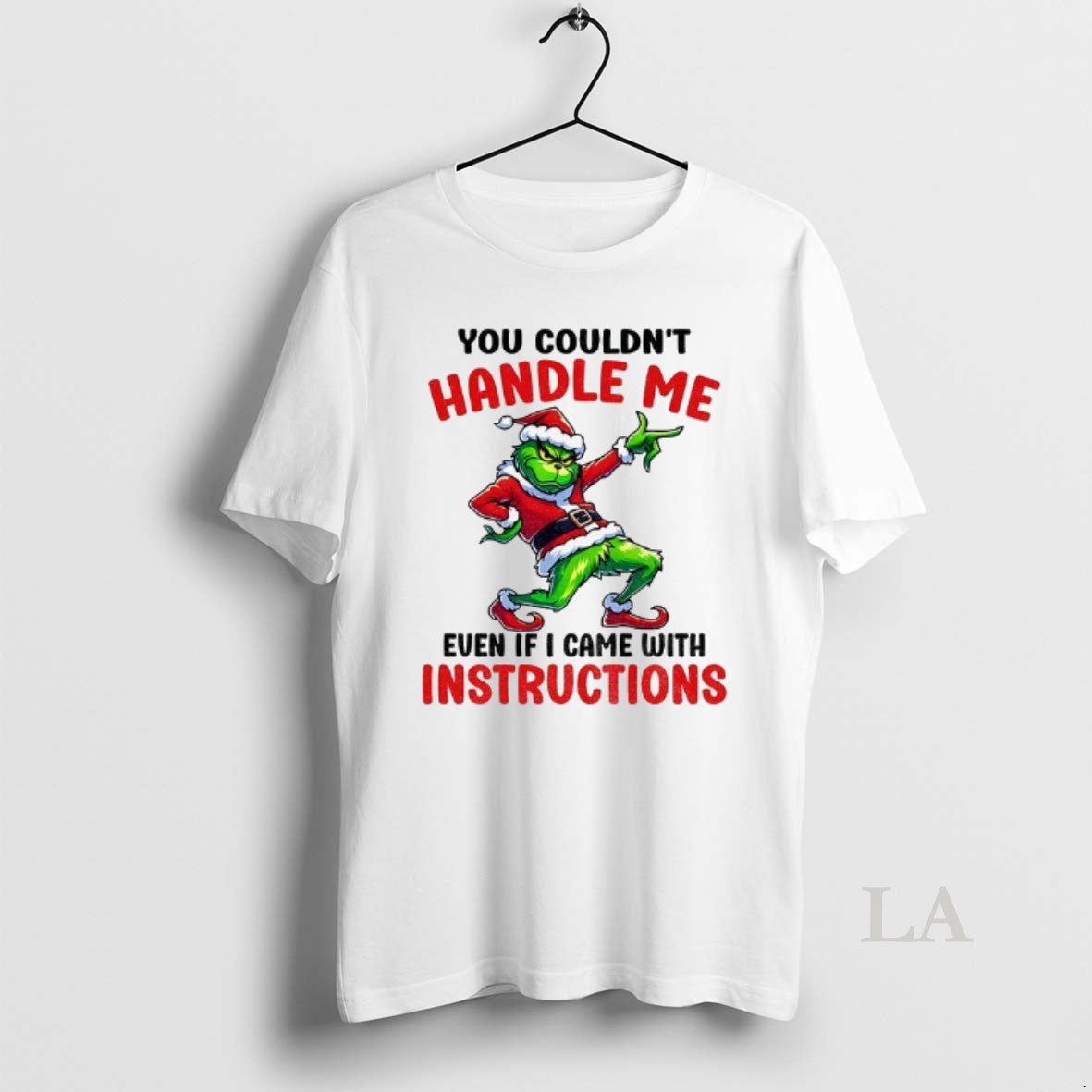 Original Grinch Santa You Couldnt Handle Me Even If I Came With Instructions Merry Christmas