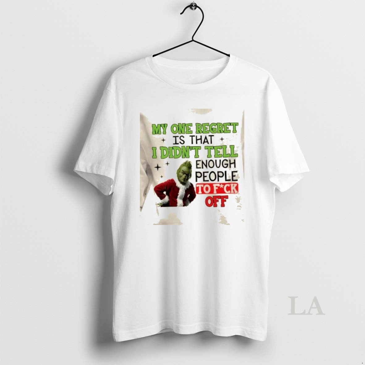 Original Grinch My One Regret Is That I Didnt Tell Enough People To Fuck Off