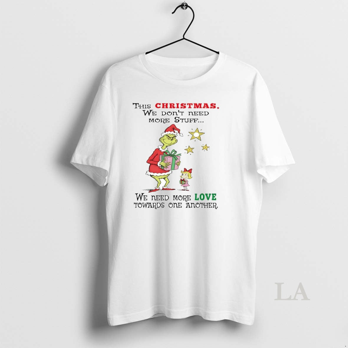 Original Grinch This Christmas We Dont Need More Stuff We Need More Love
