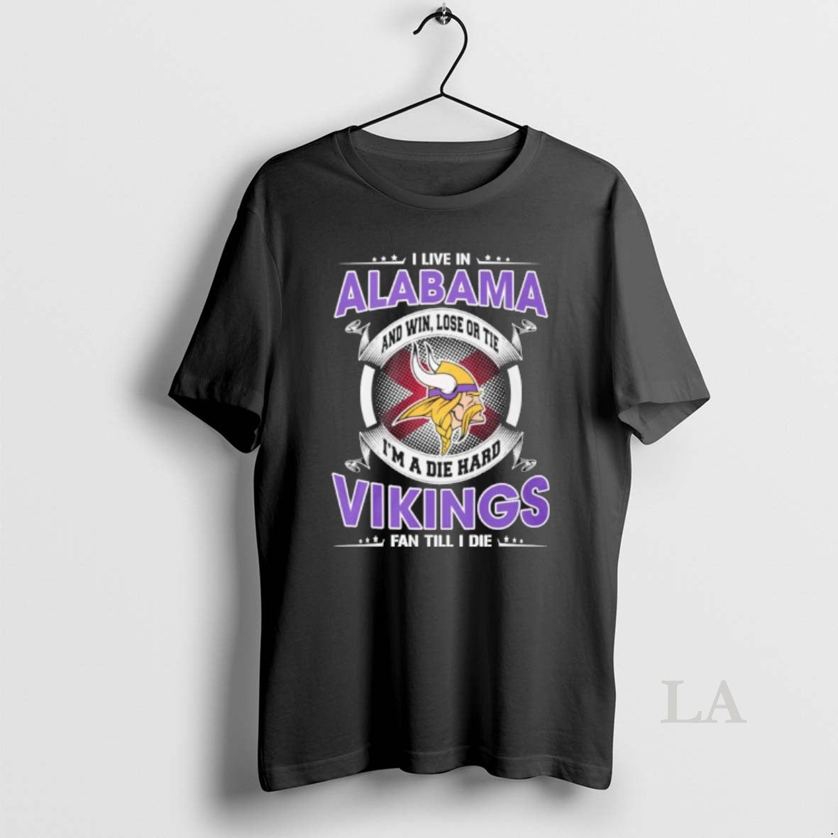 Original I Live In Alabama And Win Lose Or Tie Im A Die Hard Minnesota