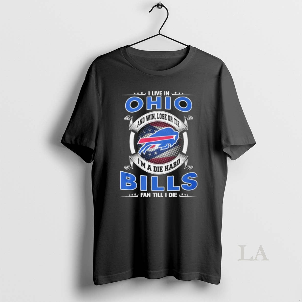 Original I Live In Ohio And Win Lose Or Tie Im A Die Hard Buffalo