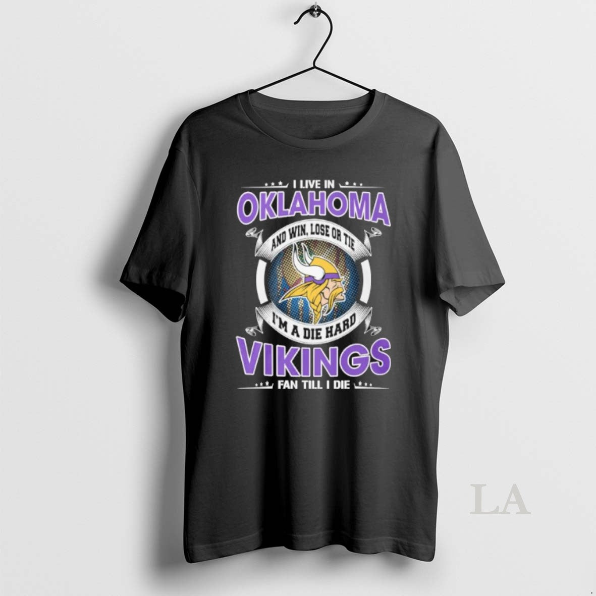 Original I Live In Oklahoma And Win Lose Or Tie Im A Die Hard Minnesota