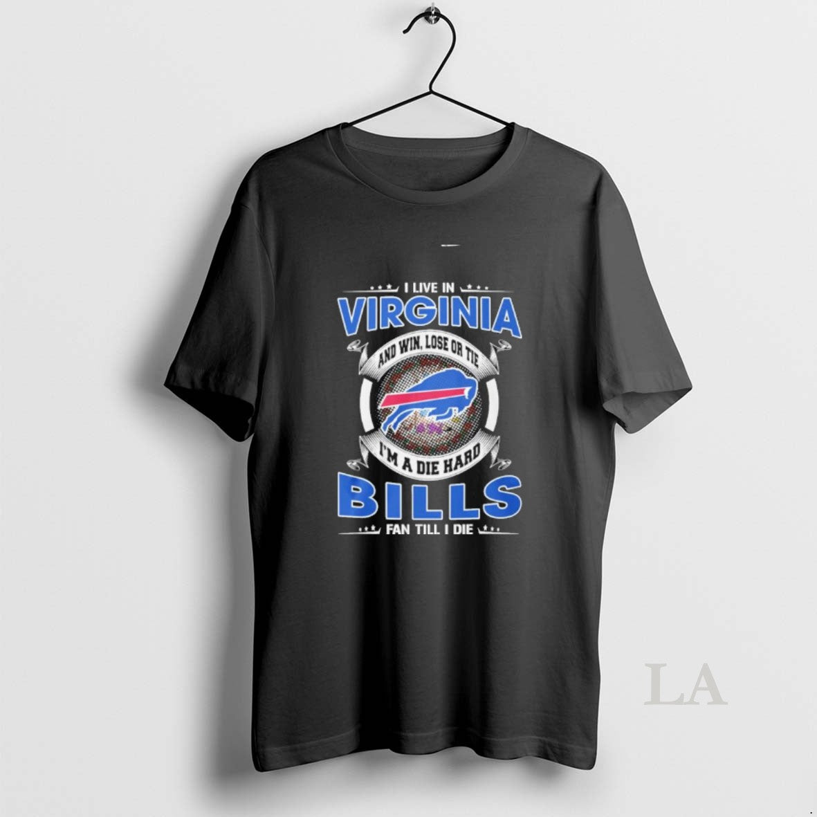 Original I Live In Virginia And Win Lose Or Tie Im A Die Hard Buffalo