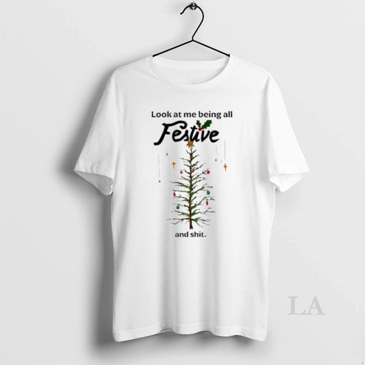Original Look At Me Being All Festive And Shit Merry Christmas Tree