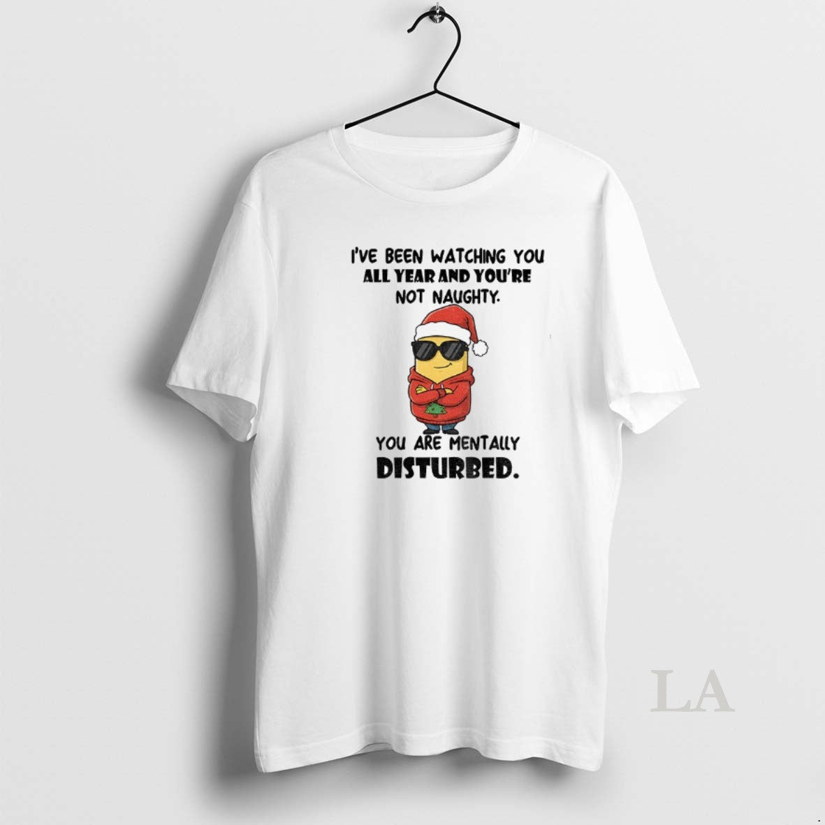 Original Minion Ive Been Watching You All Year And Youre Not Naughty You Are Mentally