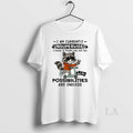 Original Raccoon I Am Currently Unsupervised I Know It Freaks Me Out Too Possibilities Are
